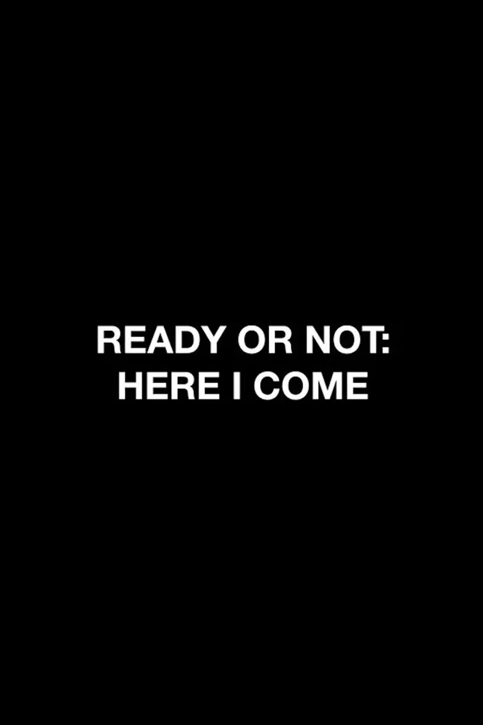 READY OR NOT 2: HERE I COME